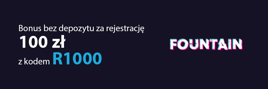 Fontan Casino 100 zł bez depozytu za rejestrację
